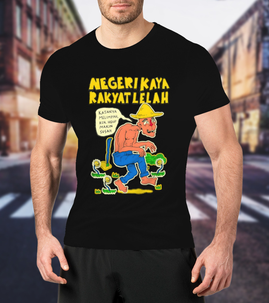 Negeri Kaya Rakyat Lelah Katanya Melimpah Kok Hidup Makin Susah Petani Gambar Lucu Kartun T-Shirt