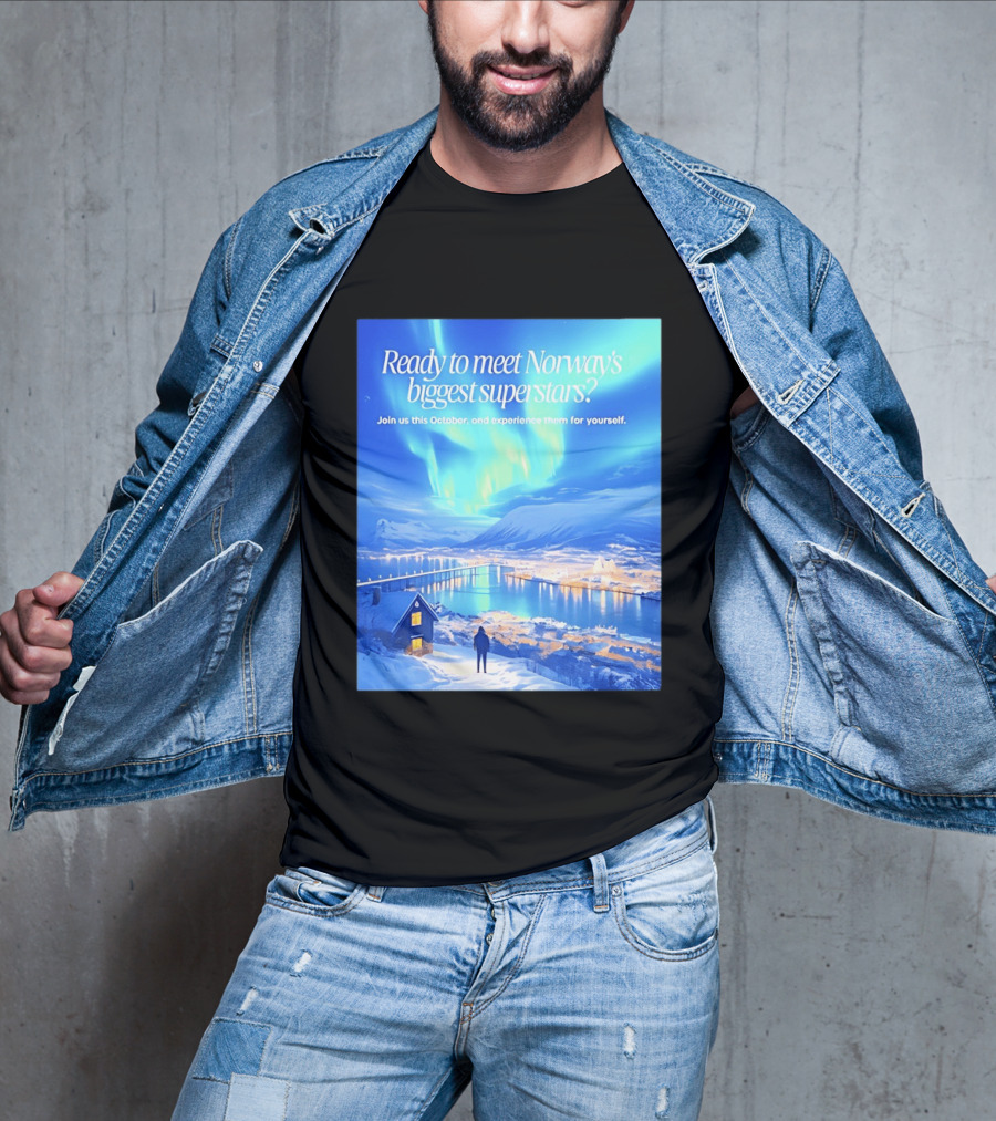 Ready To Meet Norway's Biggest Superstars Join Us This October Experience For Yourself T-Shirt