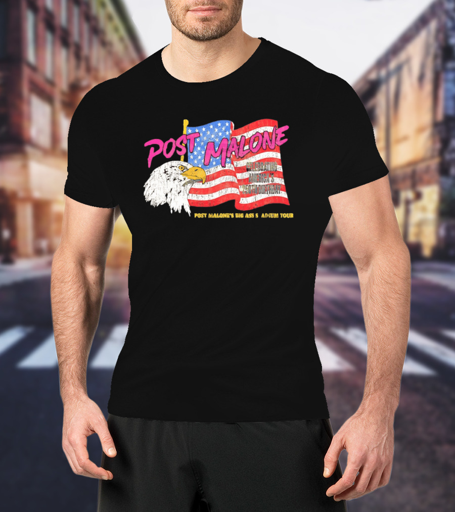 Post Malone Big Ass America Tour Celebrating 250th Birthday Eagle Flag T-Shirt