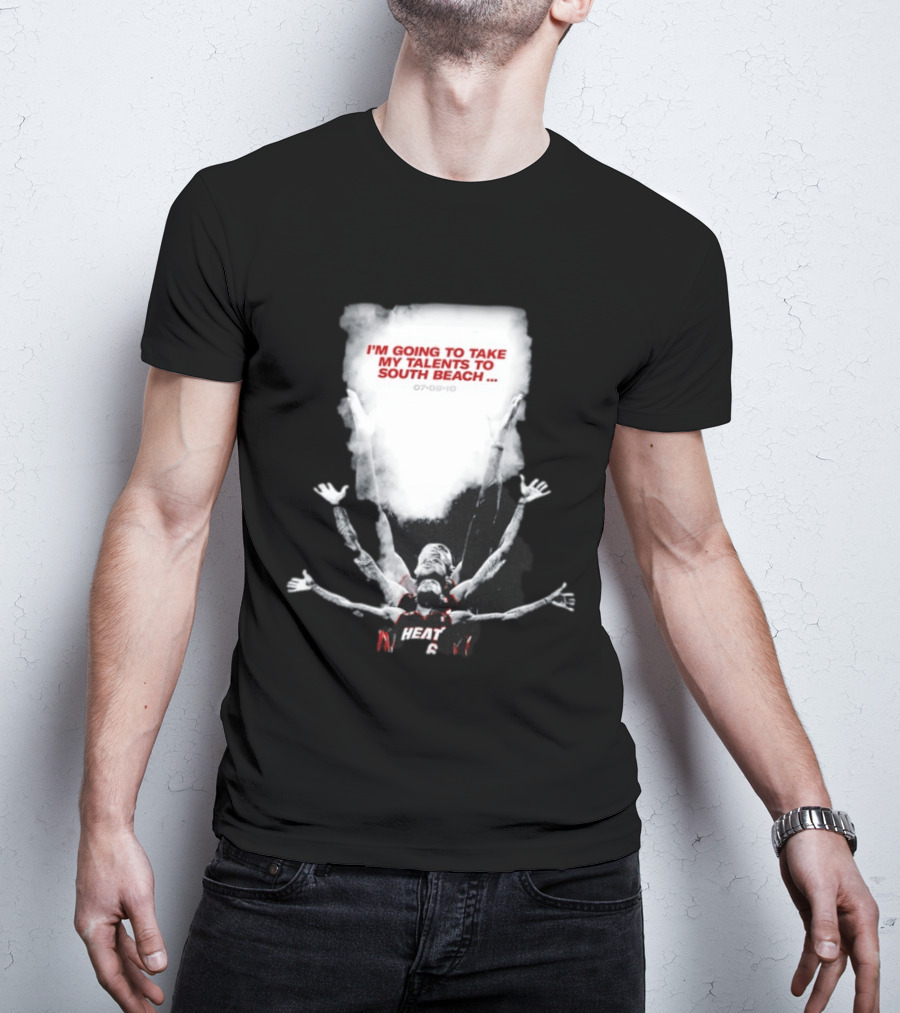 I'm Going To Take My Talents To South Beach Miami Heat 07 08 10 T-Shirt