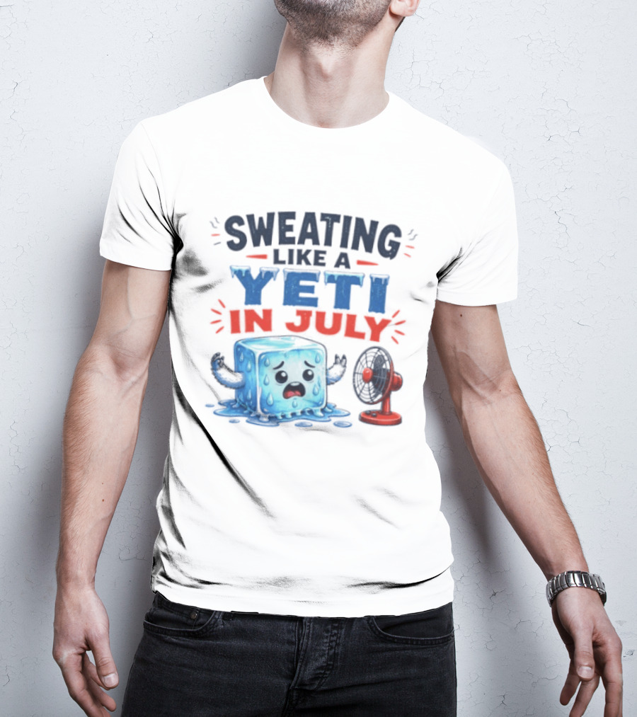 Sweating Like A Yeti In July Ice Cube And Fan Humor T-Shirt