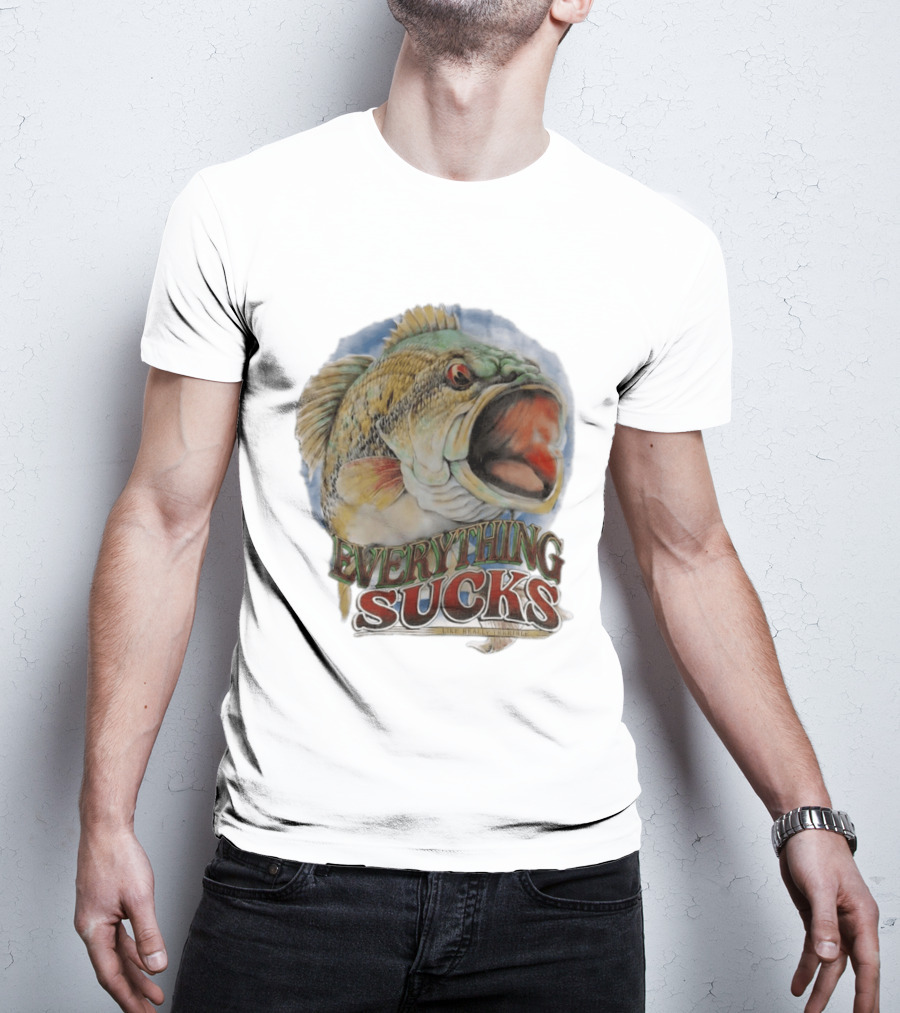 Everything Sucks Like Really Terrible Fish T-Shirt