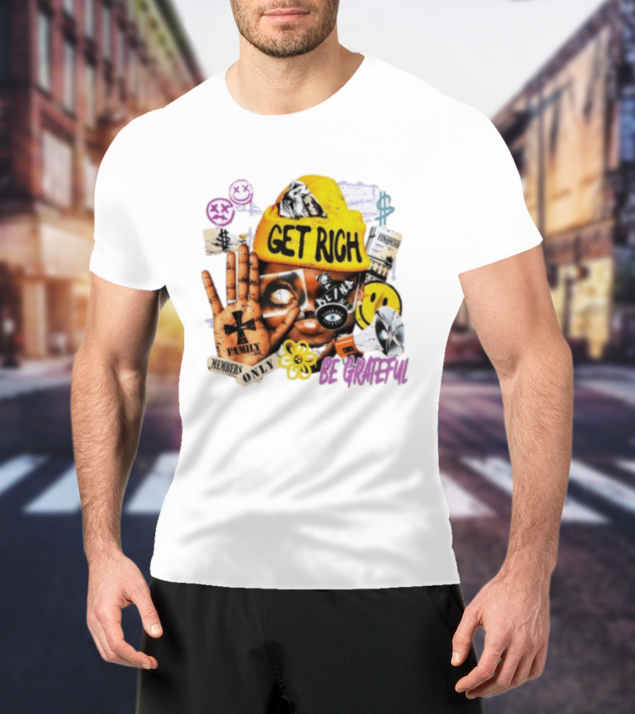 Get Rich Be Grateful Family 1st Members Only Collage Smiley Hand Signs T-Shirt