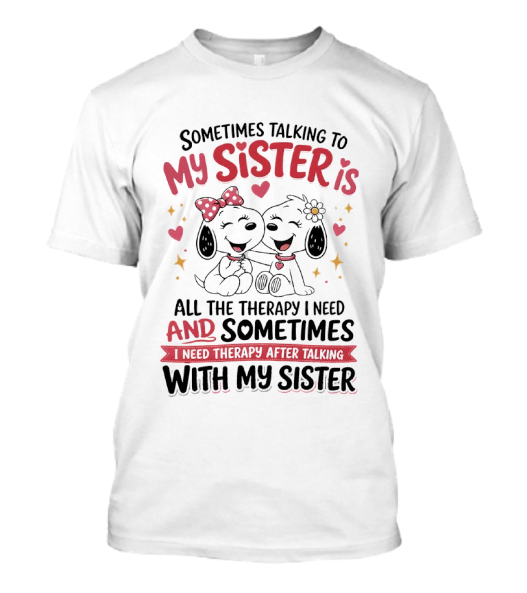 Snoopy Couple Sometimes Talking To My Sister Is All The Therapy I Need And Sometimes I Need Therapy After Talking With My Sister T-Shirt