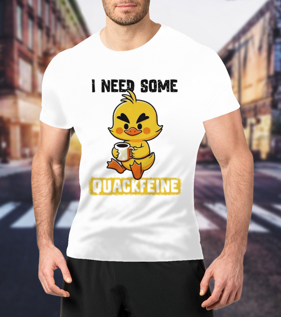 I Need Some Quackfeine Duck Coffee Cute Duck Holding T-Shirt
