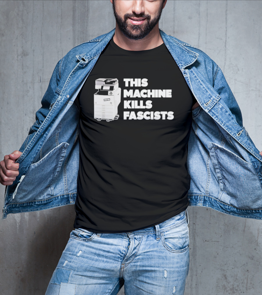 This Machine Kills Fascists Photocopier T-Shirt