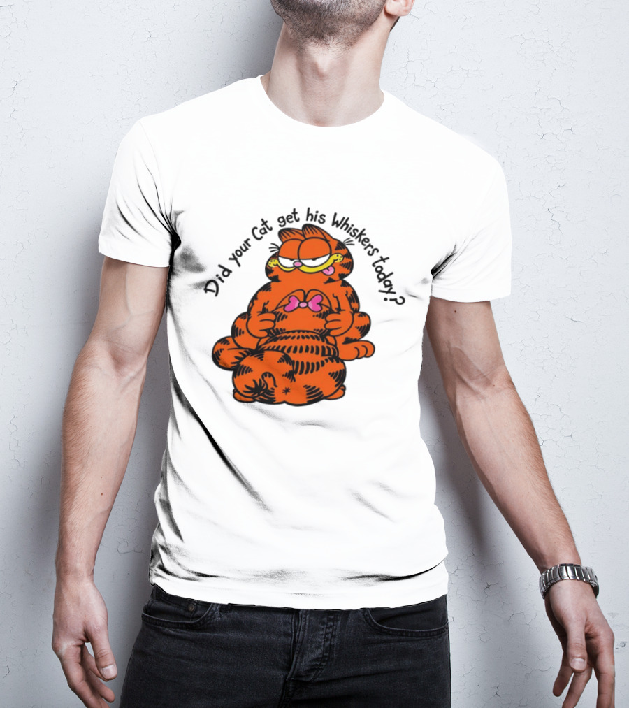 Garfield Did Your Cat Get His Whiskers Today Playful Cat Humor T-Shirt