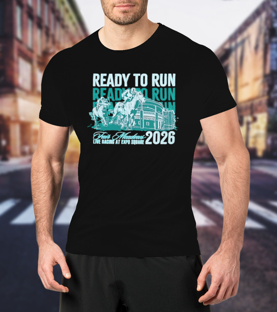 Ready To Run Fair Meadows Live Racing At Expo Square 2026 T-Shirt