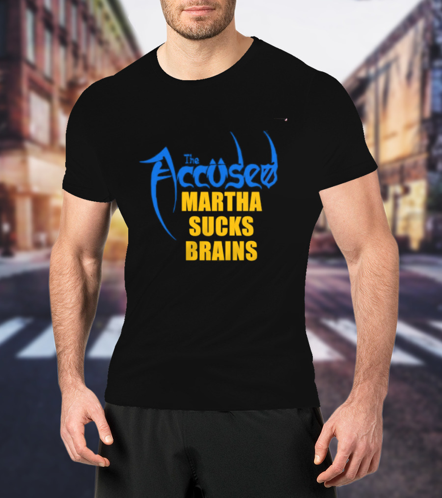 Accused Martha Sucks Brains Crossover Thrash T-Shirt