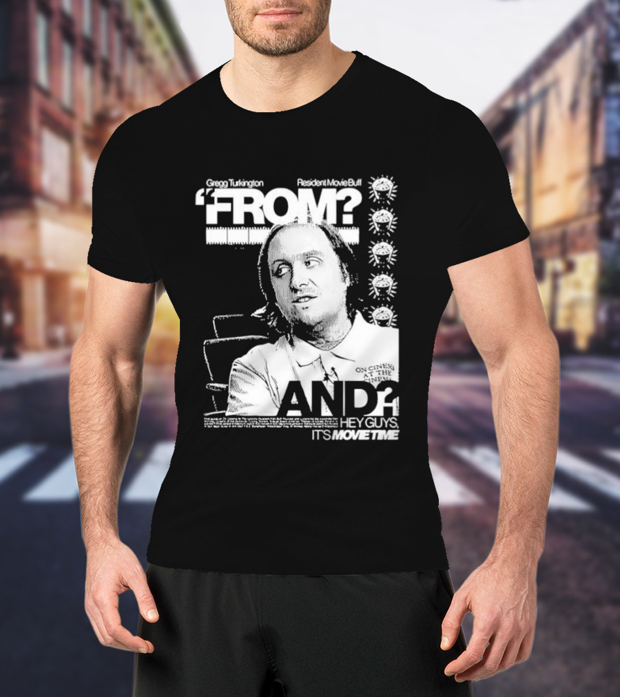 Gregg Turkington From On Cinema Movie Buff It's Movie Time T-Shirt