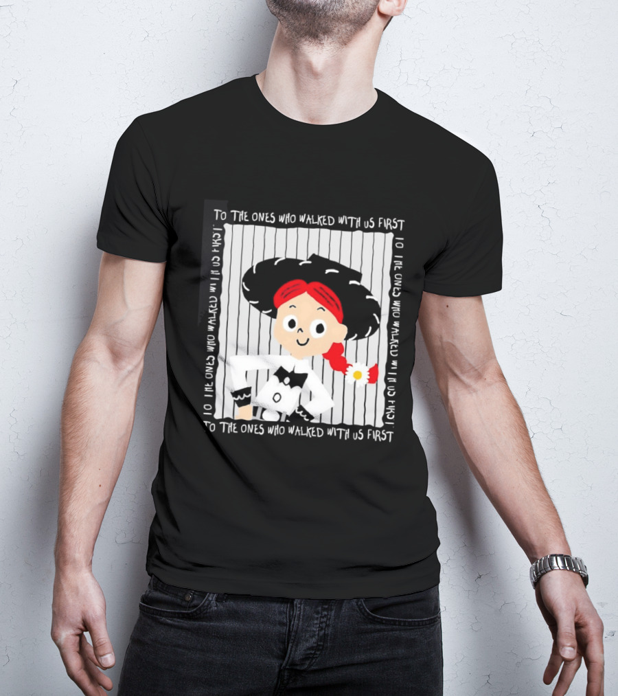 Jessie To The Ones Who Walked With Us First Toy Story T-Shirt