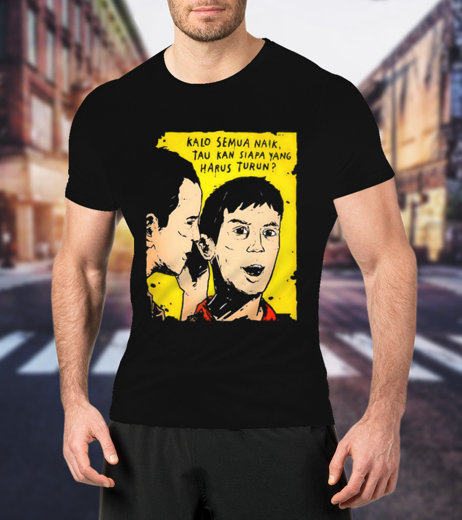 Kalo Semua Naik Tau Kan Siapa Yang Harus Turun Yellow Background Portrait Duo T-Shirt