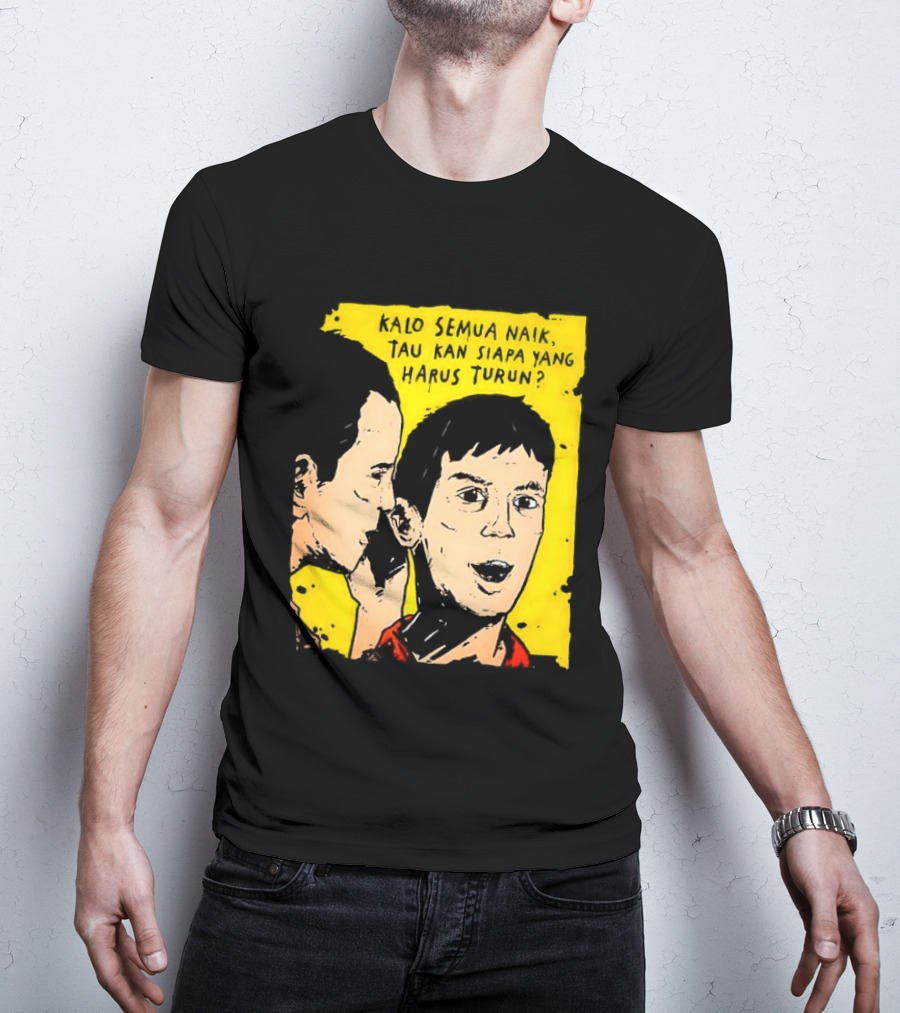 Kalo Semua Naik Tau Kan Siapa Yang Harus Turun Yellow Background Portrait Duo T-Shirt