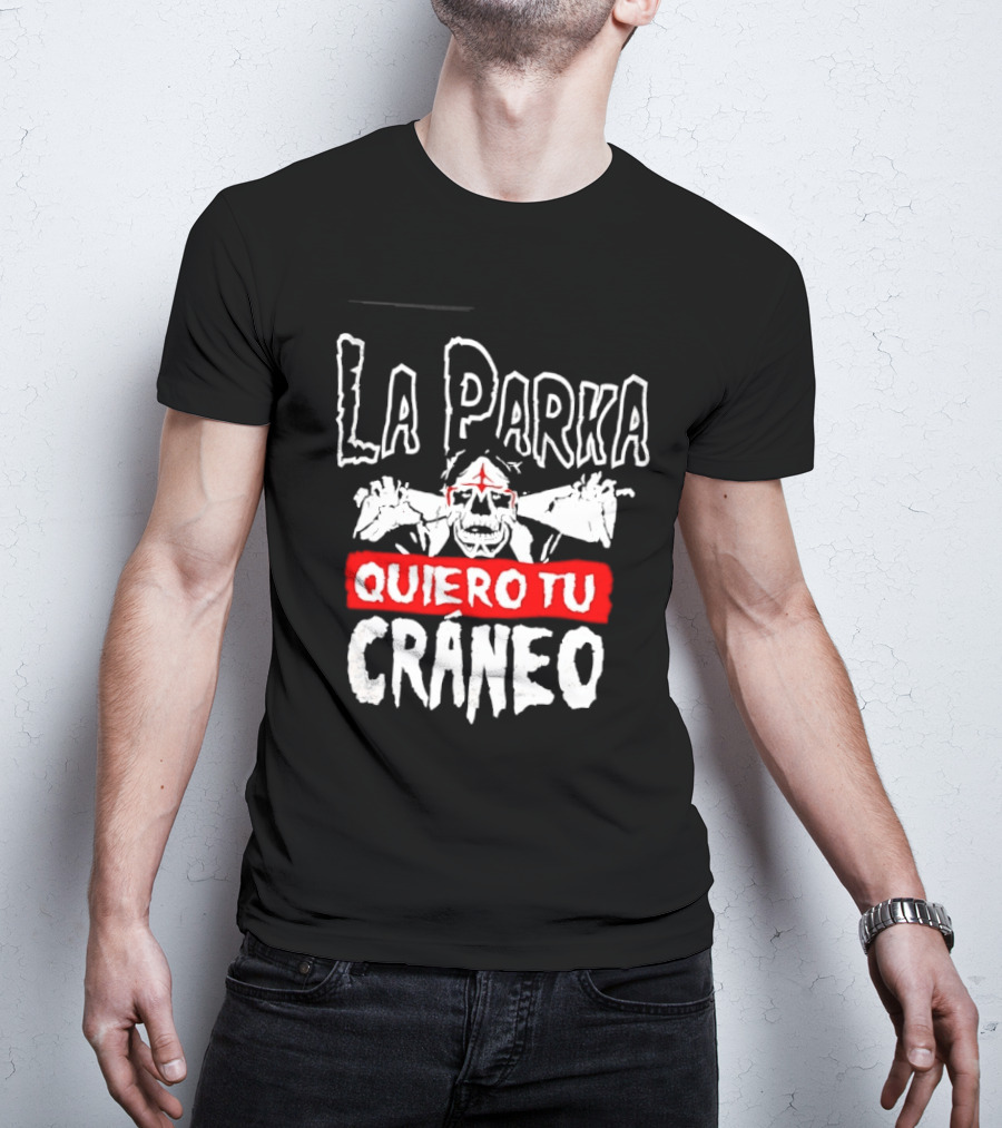 La Parka Quiero Tu Cráneo Lucha Libre Skeleton Mask Wrestler T-Shirt