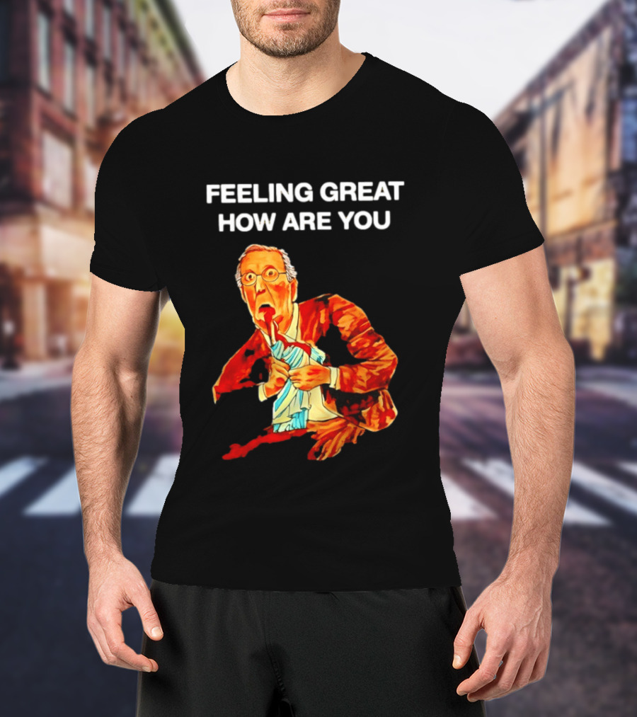 Mitch McConnell Feeling Great How Are You Image T-Shirt