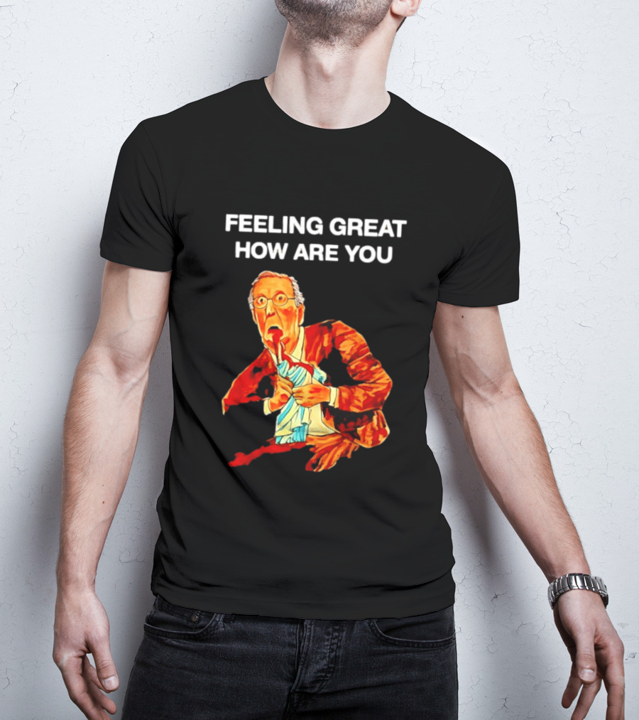Mitch McConnell Feeling Great How Are You Image T-Shirt