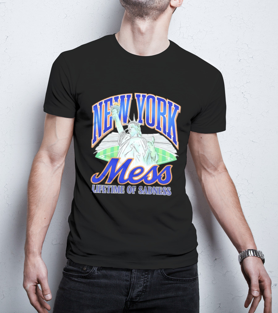 New York Mess Lifetime Of Sadness Baseball Statue Of Liberty T-Shirt