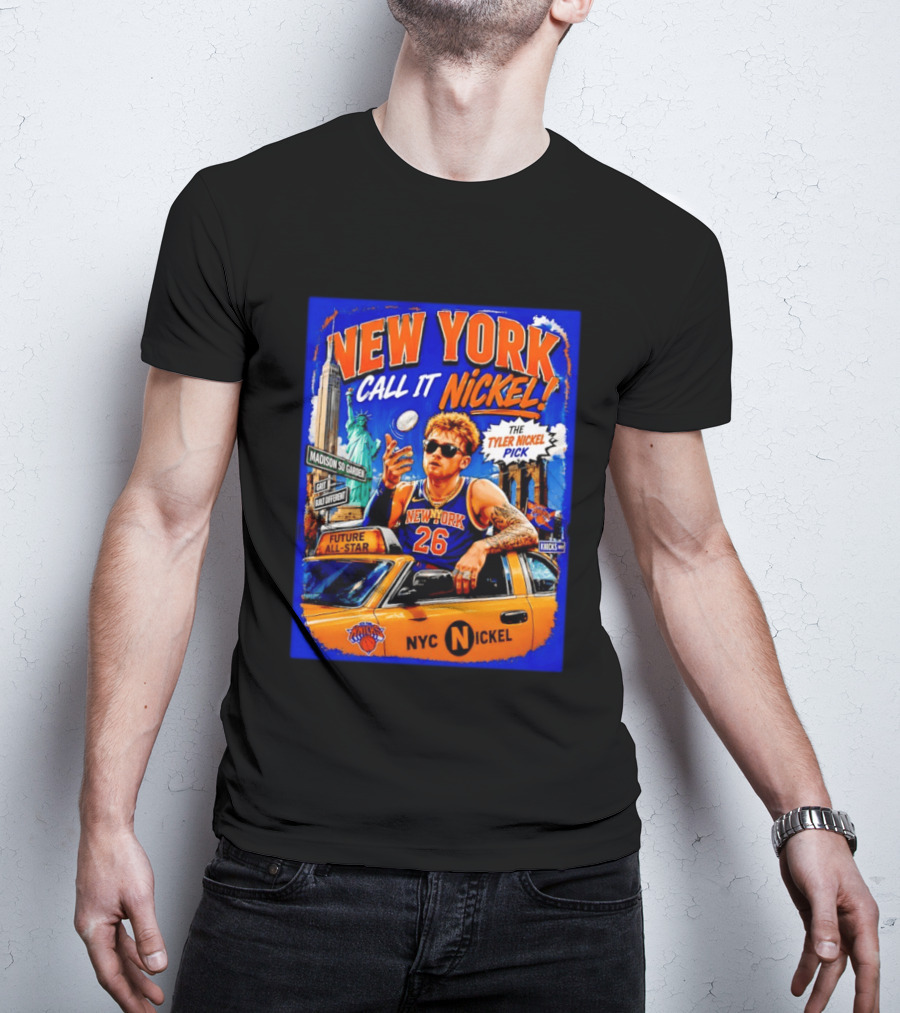 New York Knicks Future All Star Call It Nickel Featuring Tyler Nickel NYC Pick 26 Madison Square Garden T-Shirt