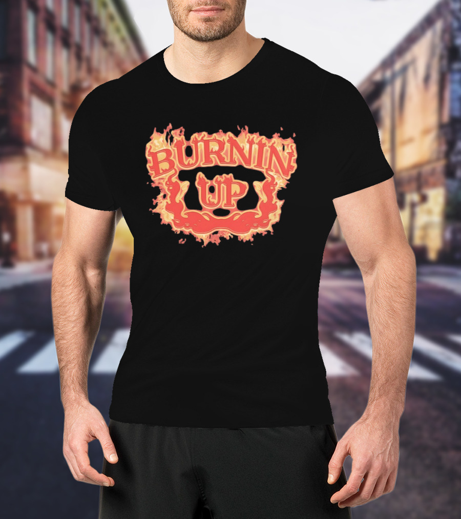 Burnin Up Flaming Fire Flames Burning T-Shirt