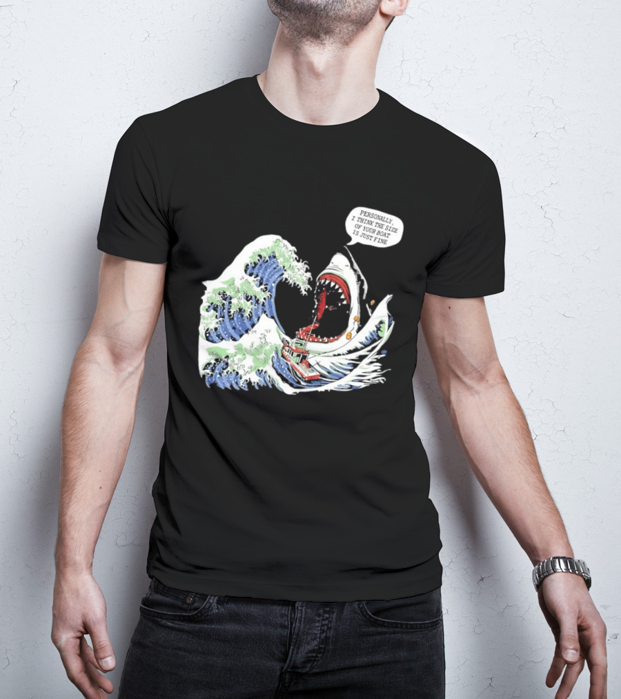 Great Wave Shark Personally I Think The Size Of Your Boat Is Just Fine T-Shirt