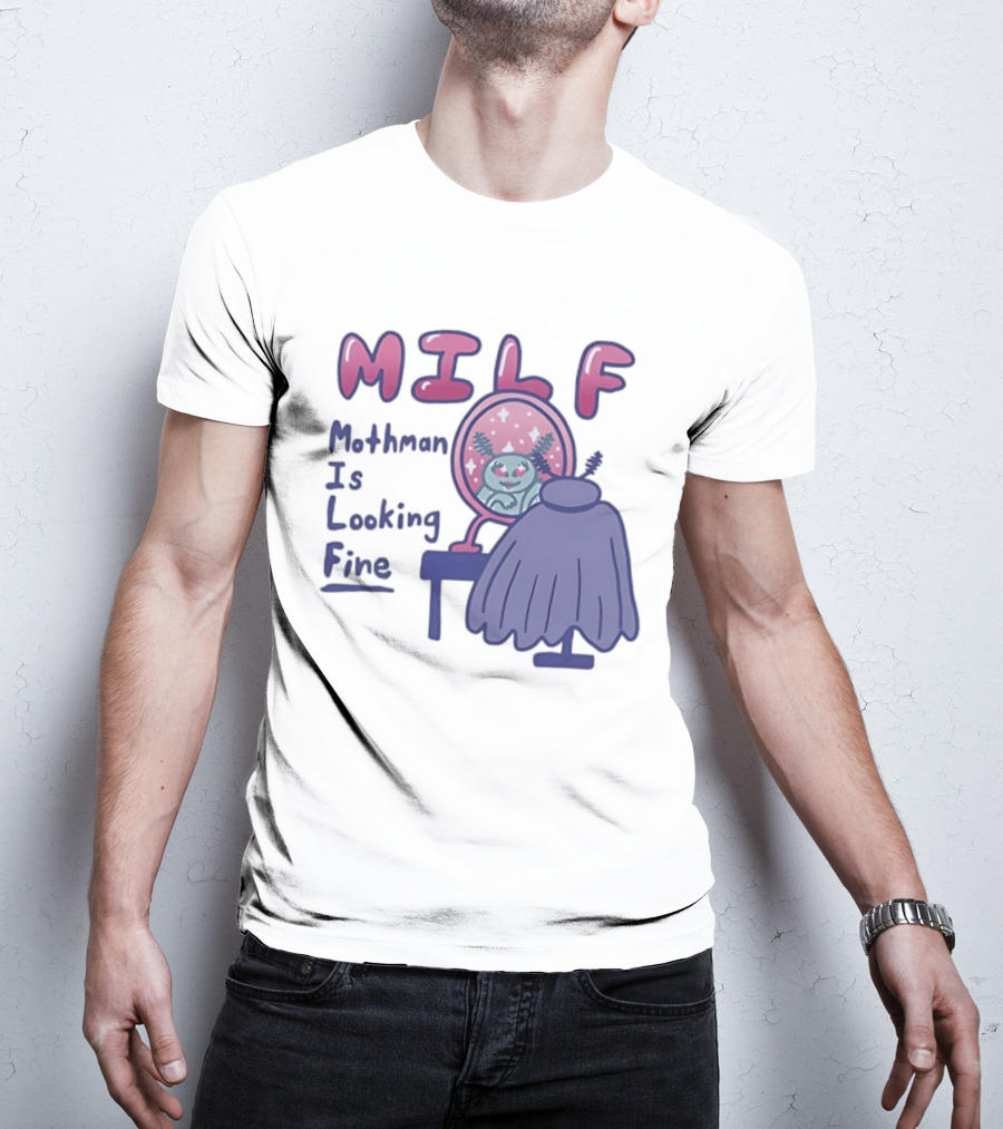 MILF Mothman Is Looking Fine Mirror Vanity T-Shirt
