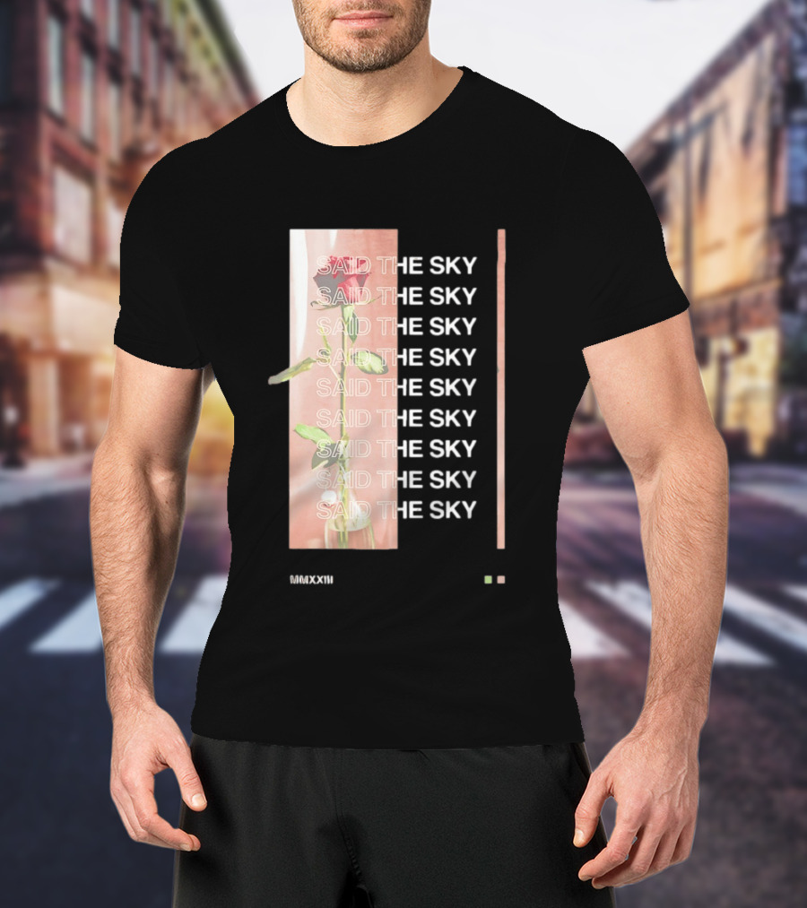 Said The Sky Rose 2023 Repeated T-Shirt