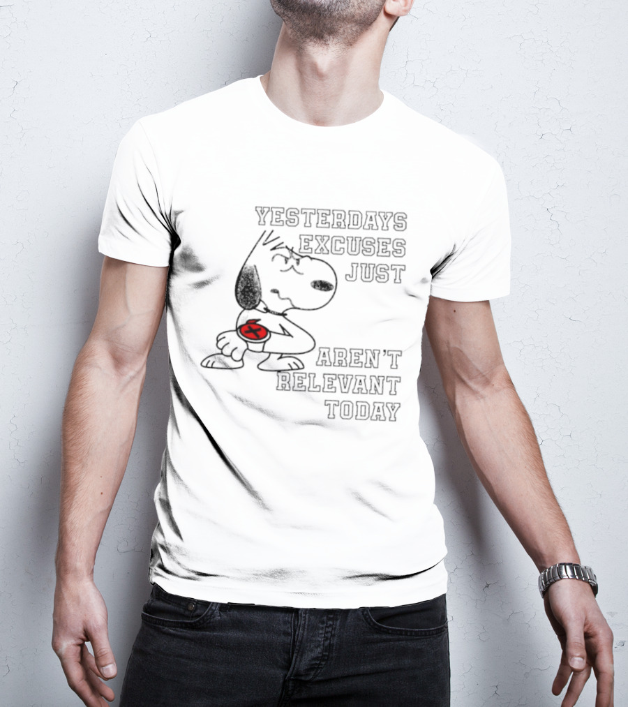 Yesterdays Excuses Just Aren't Relevant Today Snoopy Peanuts T-Shirt