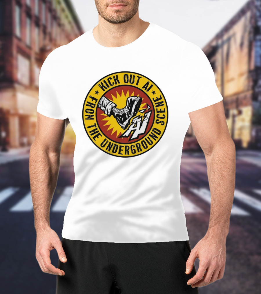 Kick Out AI From The Underground Scene Anti AI T-Shirt