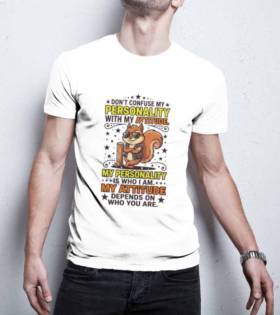 Don't Confuse My Personality With My Attitude Squirrel Sunglasses Tree Stump Stars T-Shirt