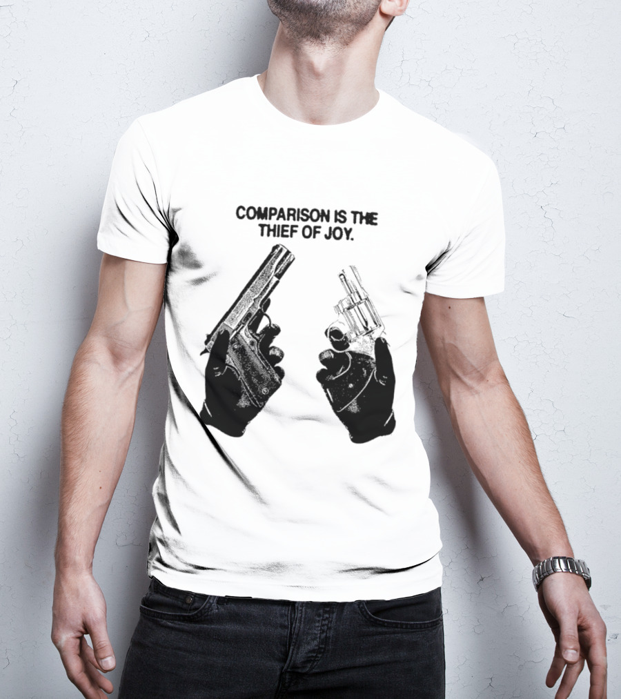 Comparison Is The Thief Of Joy Guns T-Shirt