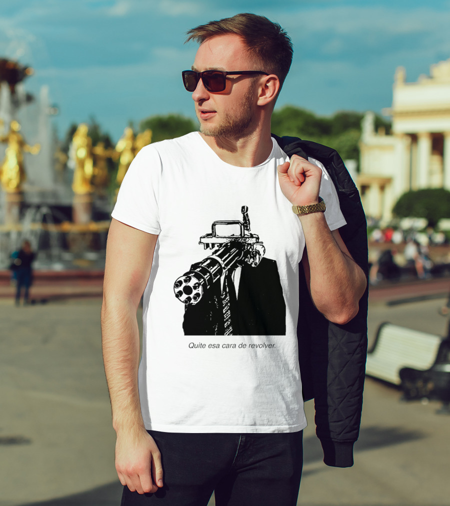 Head Gatling Quite Esa Cara De Revolver T-Shirt