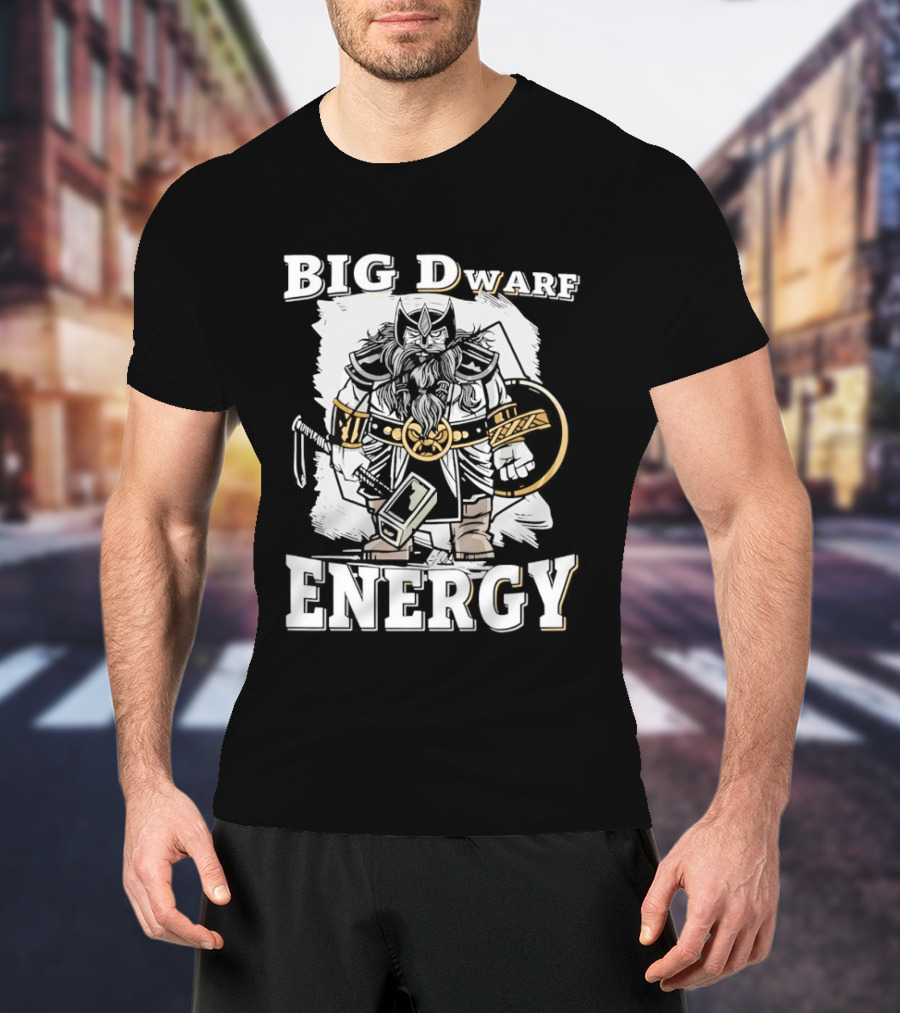 Big Dwarf Energy Fantasy Warrior With Axe And Hammer T-Shirt