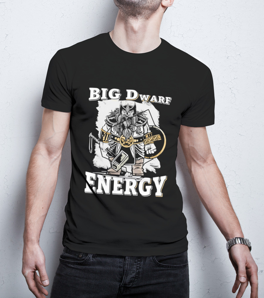 Big Dwarf Energy Fantasy Warrior With Axe And Hammer T-Shirt