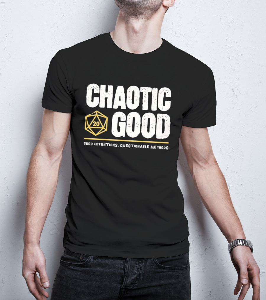 Chaotic Good D20 Good Intentions Questionable Methods T-Shirt