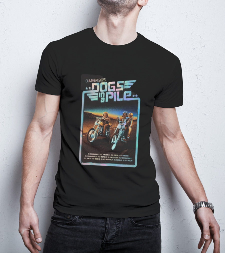 Summer 2026 Dogs In A Pile Tour Motorcycles And Tour Dates T-Shirt
