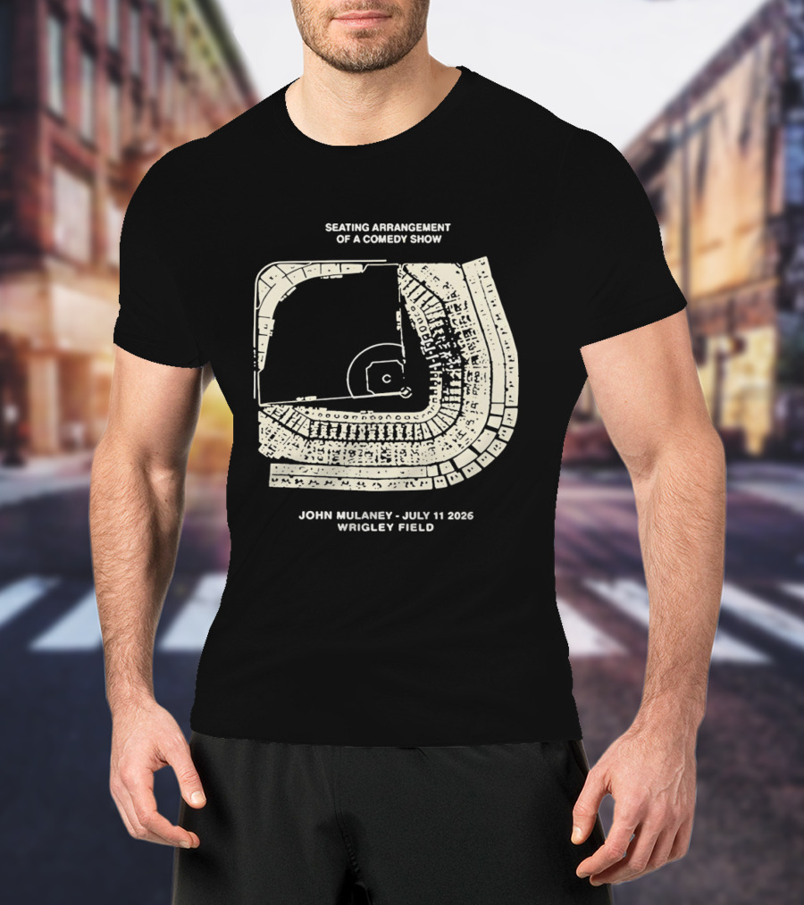 Seating Arrangement Of A Comedy Show John Mulaney July 11 2026 Wrigley Field T-Shirt
