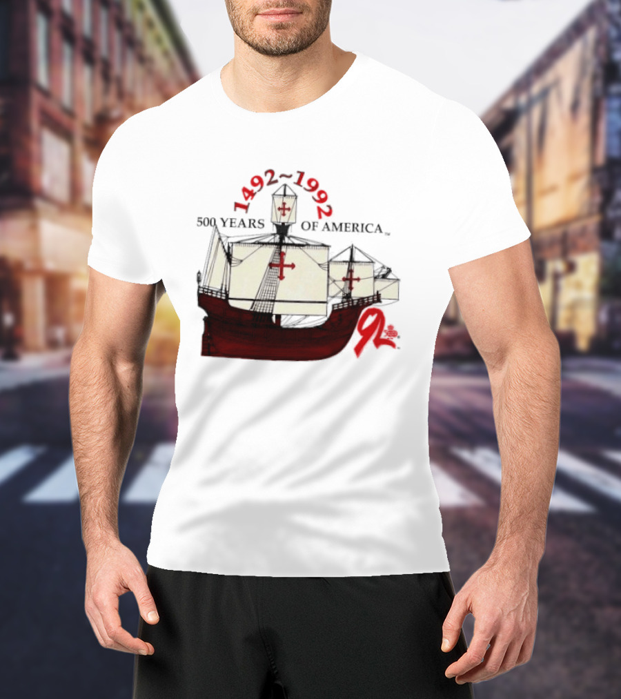 1492 1992 500 Years Of America Columbus Ship Red T-Shirt