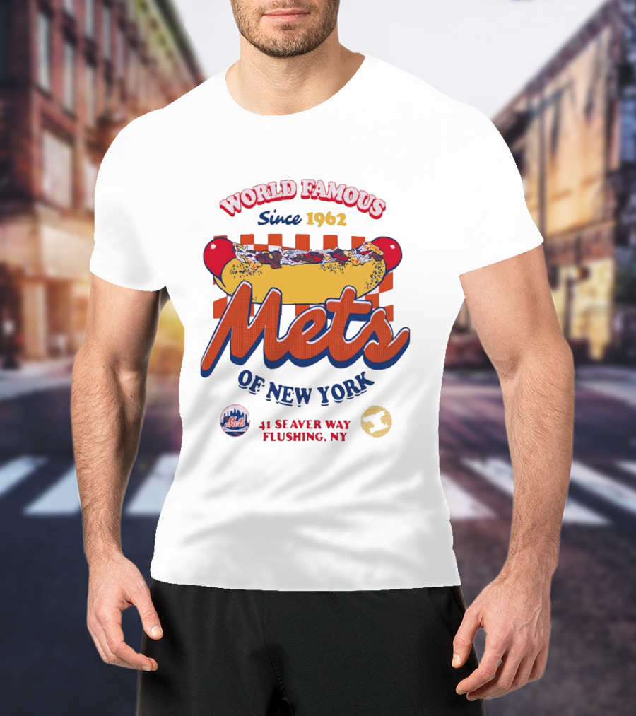 World Famous Mets Of New York Since 1962 Hot Dog At 41 Seaver Way Flushing NY T-Shirt