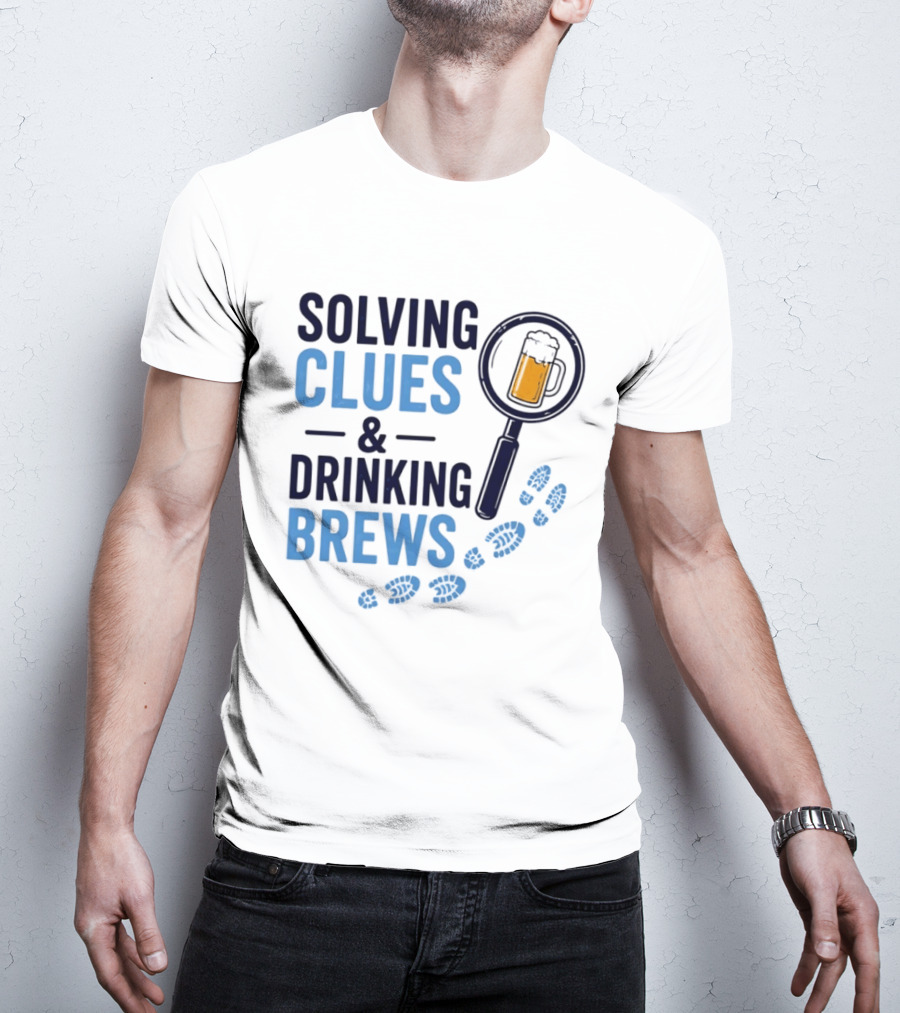 Solving Clues & Drinking Brews Magnifying Glass Beer Footprints T-Shirt