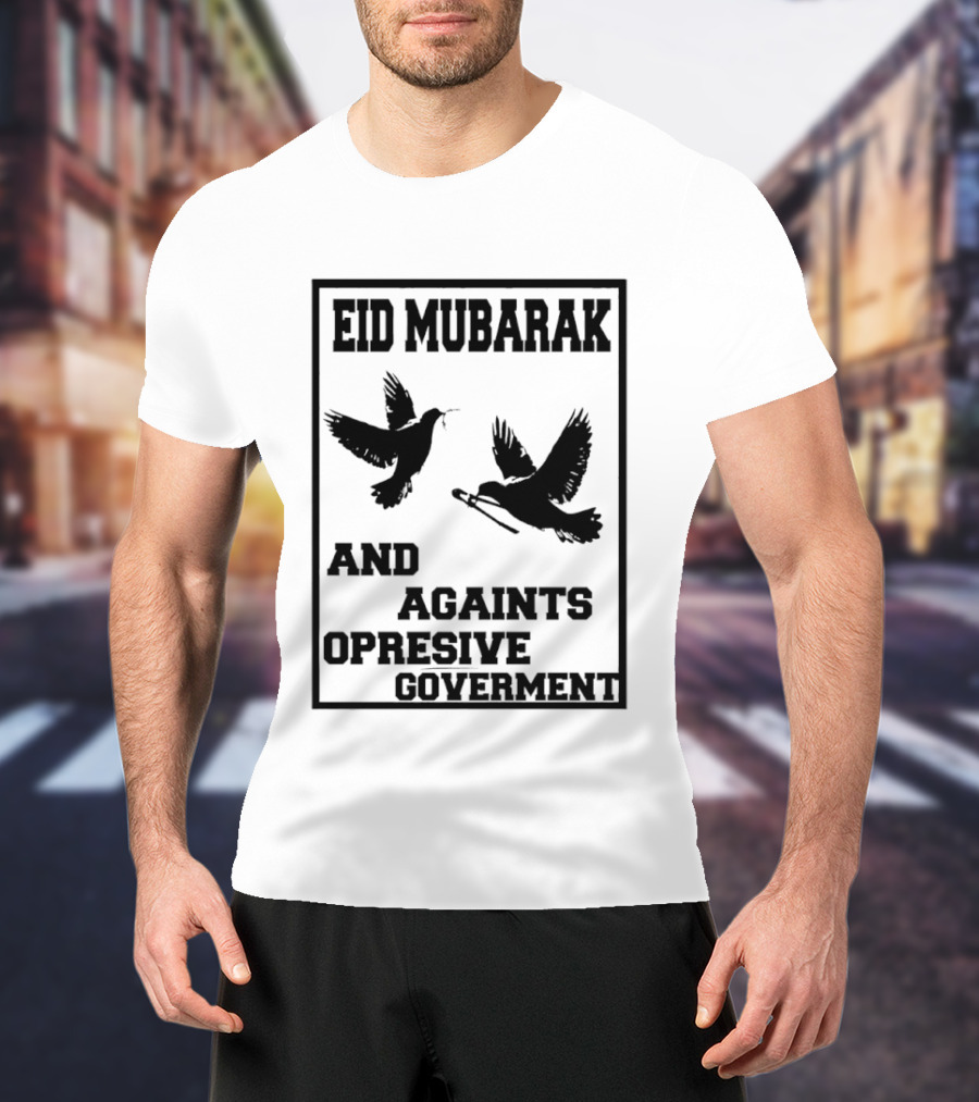 Eid Mubarak Against Opressive Government Birds T-Shirt