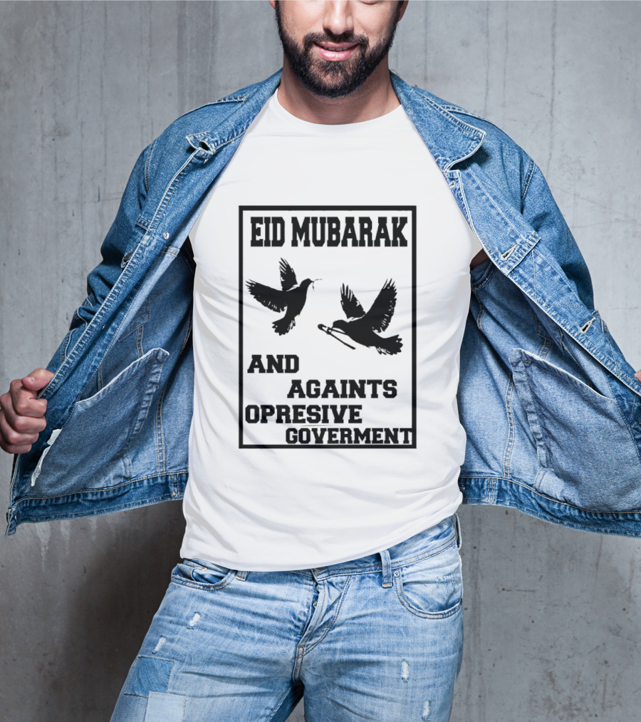 Eid Mubarak Against Opressive Government Birds T-Shirt