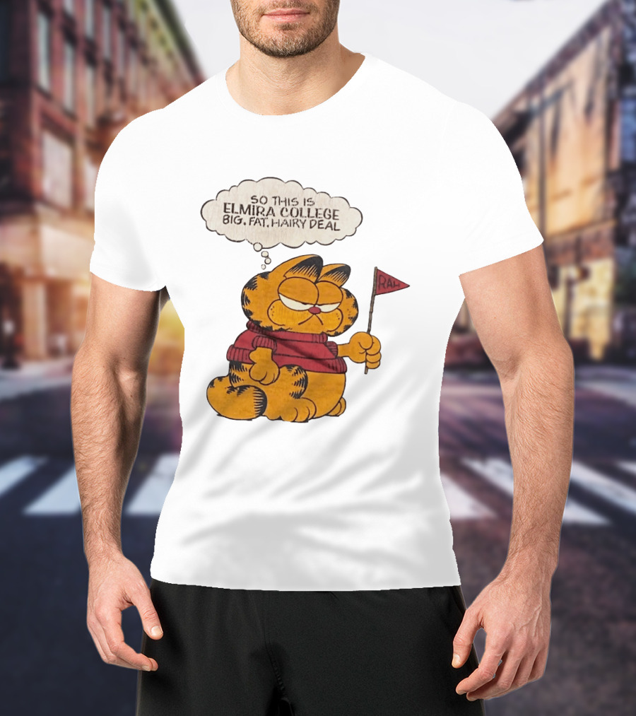 Garfield Elmira College Big Fat Hairy Deal RA Flag T-Shirt