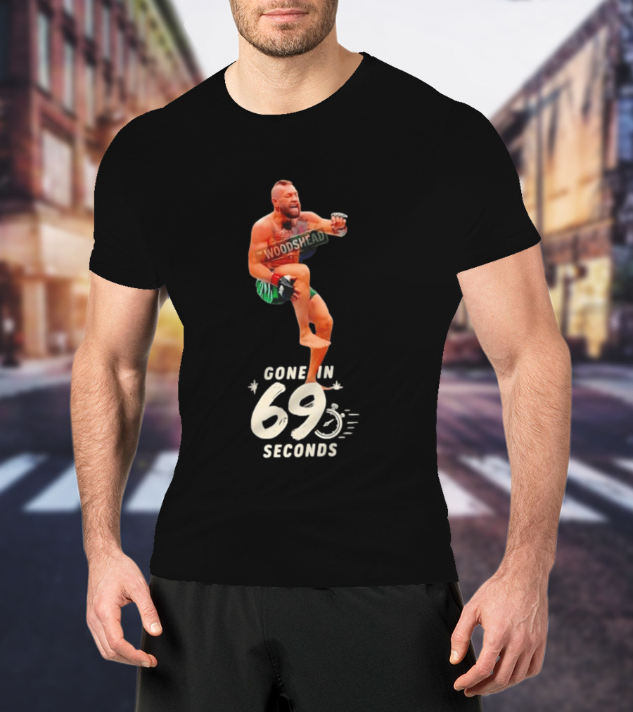 Conor McGregor Gone In 69 Seconds The Woodshed UFC T-Shirt