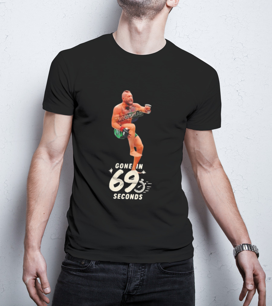 Conor McGregor Gone In 69 Seconds The Woodshed UFC T-Shirt