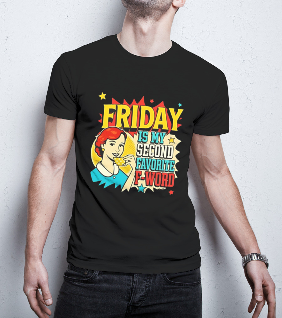FRIDAY Is My Second Favorite F Word Retro Comic Style Pop T-Shirt