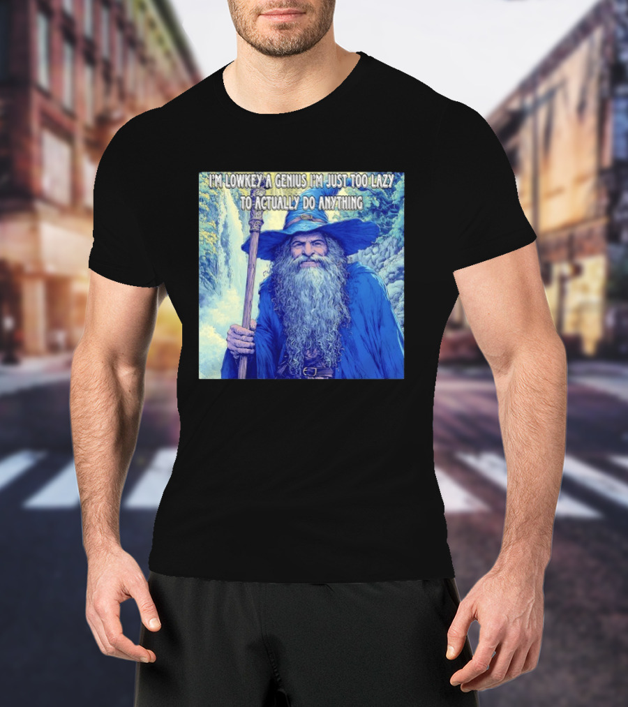 I'm Lowkey A Genius I'm Just Too Lazy To Actually Do Anything Wizard Fantasy Waterfall T-Shirt