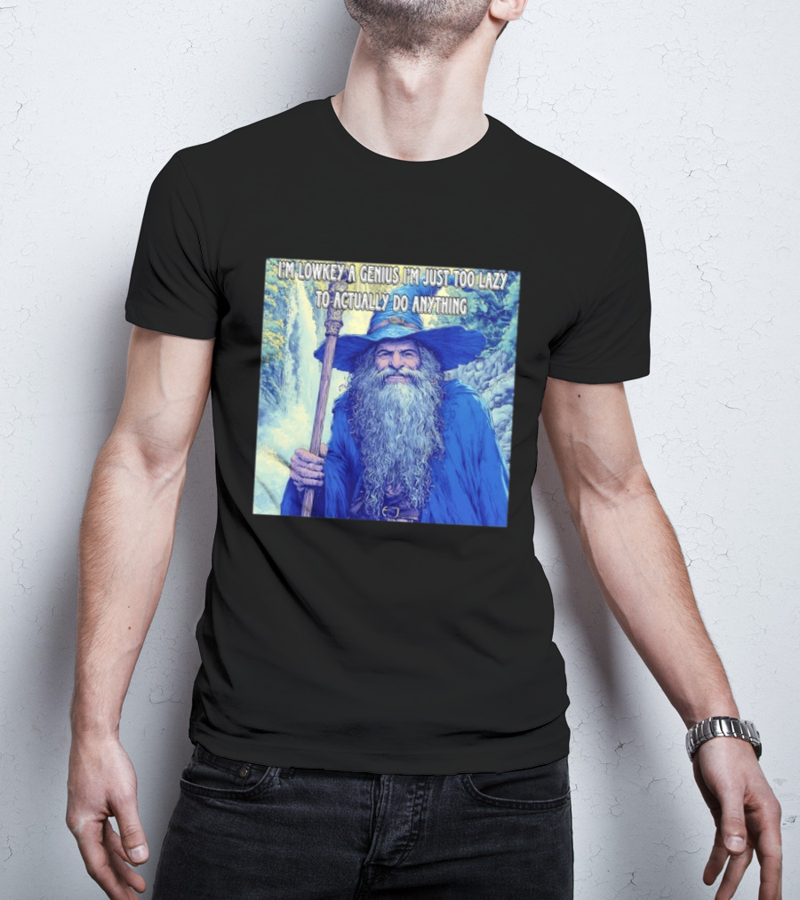 I'm Lowkey A Genius I'm Just Too Lazy To Actually Do Anything Wizard Fantasy Waterfall T-Shirt