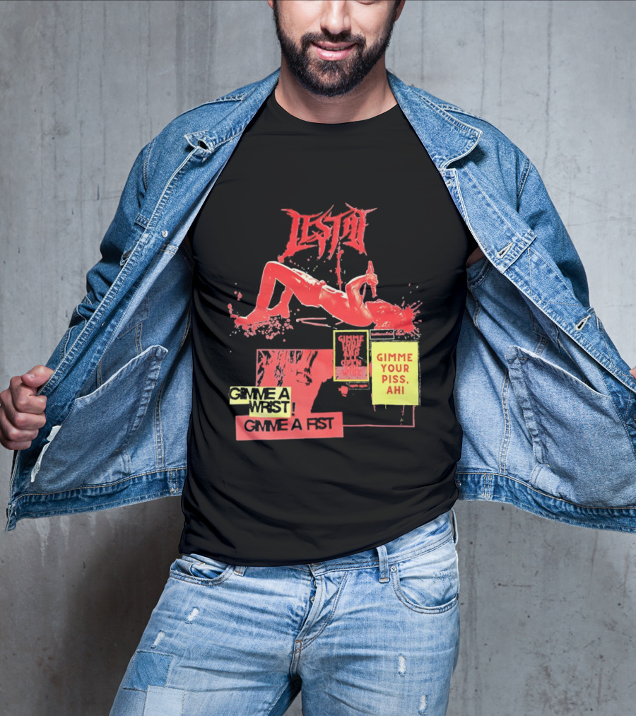 Lestat Gimme A Hips Gimme Your Piss Ahi T-Shirt