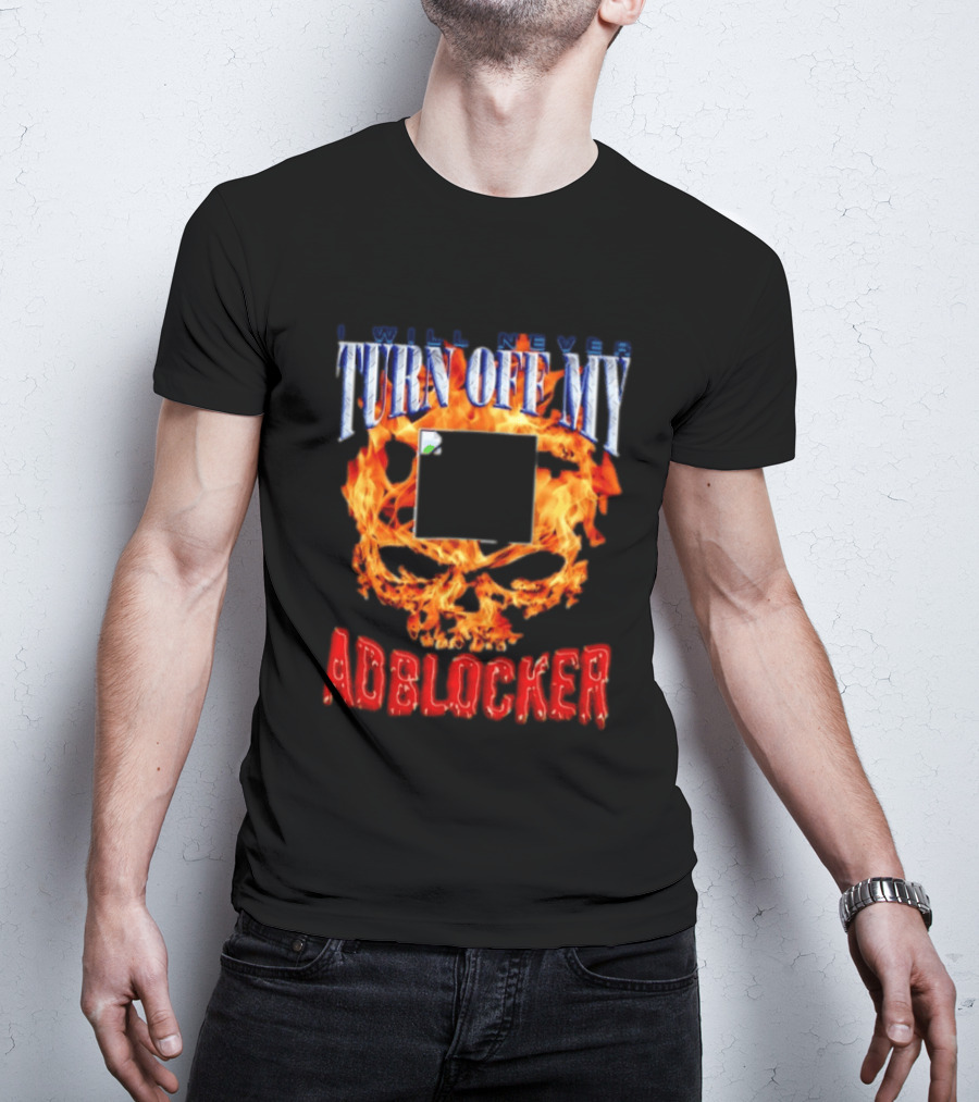I Will Never Turn Off My Adblocker Flaming Skull T-Shirt