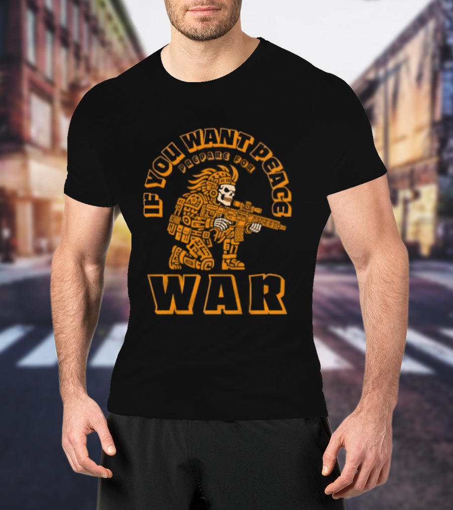 If You Want Peace Prepare For War Aztec Skull Sniper Tactical Warrior T-Shirt
